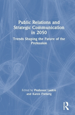 Public Relations and Strategic Communication in 2050 - 