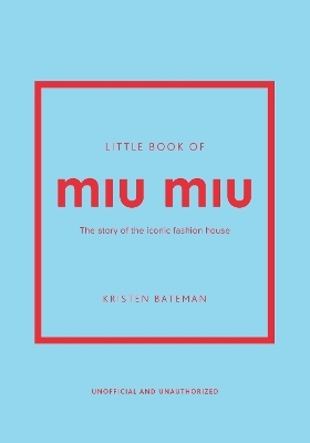 Little Book of Miu Miu - Kristen Bateman