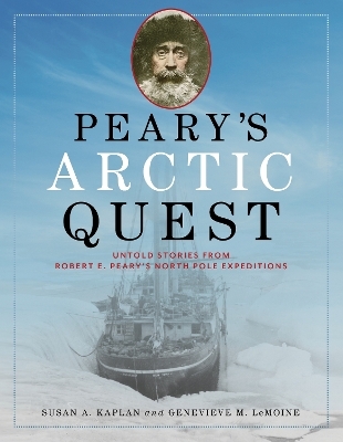 Peary's Arctic Quest - Susan Kaplan, Genevieve Lemoine