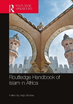 Routledge Handbook of Islam in Africa - 