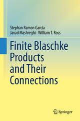 Finite Blaschke Products and Their Connections -  Stephan Ramon Garcia,  Javad Mashreghi,  William T. Ross
