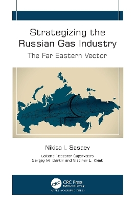 Strategizing the Russian Gas Industry - Nikita I. Sasaev, Sergey M. Darkin, Vladimir L. Kvint