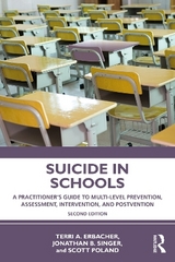 Suicide in Schools - Erbacher, Terri A.; Singer, Jonathan B.; Poland, Scott