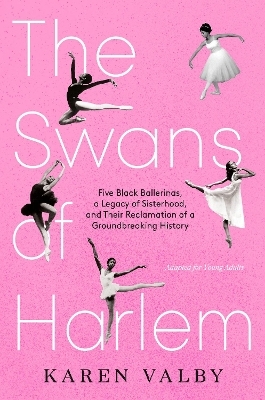 The Swans of Harlem (Adapted for Young Adults) - Karen Valby