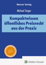 Kompaktwissen öffentliches Preisrecht aus der Praxis - Michael Singer