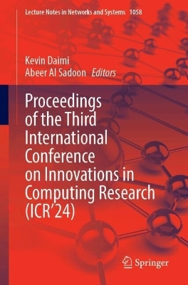 Proceedings of the Third International Conference on Innovations in Computing Research (ICR’24) - 