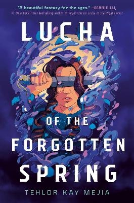 Lucha of the Forgotten Spring - Tehlor Kay Mejia