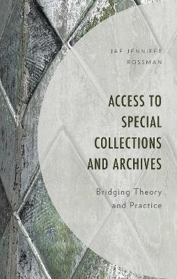 Access to Special Collections and Archives - Jae Jennifer Rossman