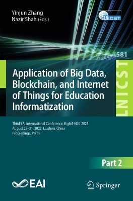 Application of Big Data, Blockchain, and Internet of Things for Education Informatization - 