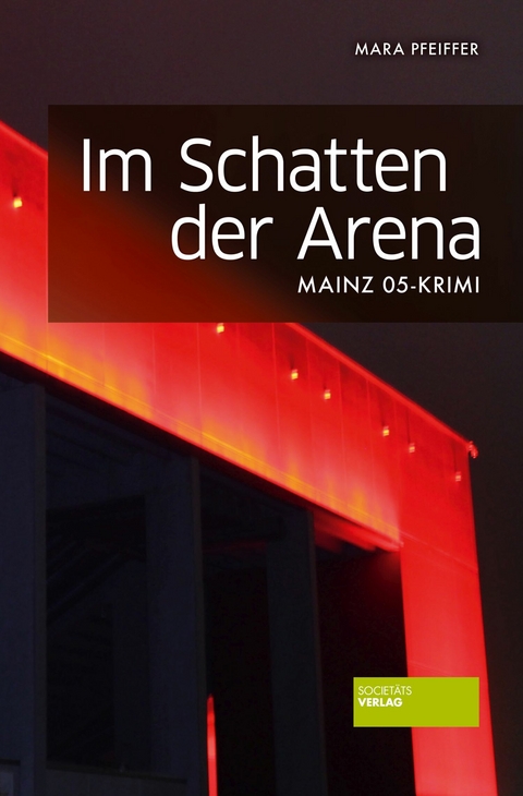 Im Schatten der Arena - Mara Pfeiffer