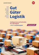 Gut - Güter - Logistik: Fachlageristen und Fachkräfte für Lagerlogistik - Schliebner, Inka; Barth, Volker; Strube, Jörg; Jähring, Axel; Busker, Werena; Sanmann, Kay; Kähler, Volker; Baumgart, Michael