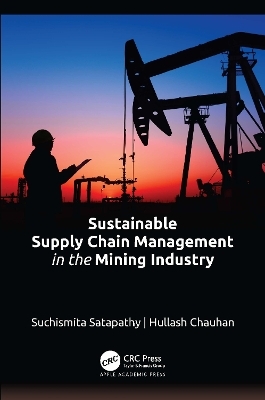 Sustainable Supply Chain Management in the Mining Industry - Suchismita Satapathy, Hullash Chauhan