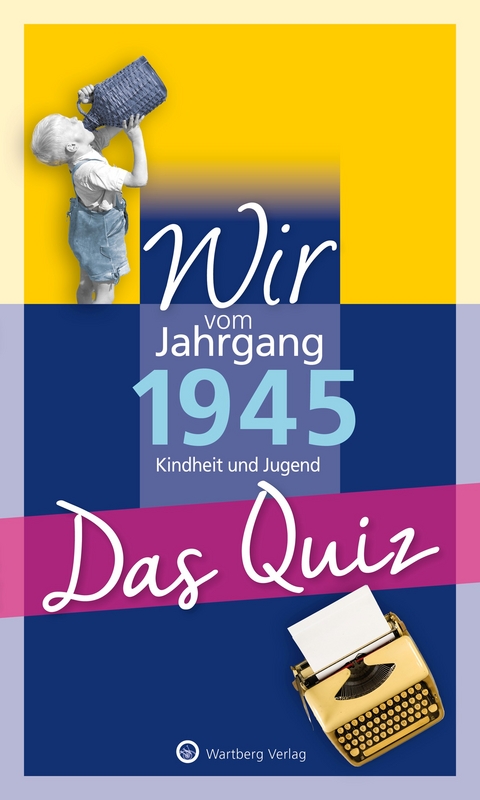 Wir vom Jahrgang 1945 – Das Quiz -  Helmut Blecher