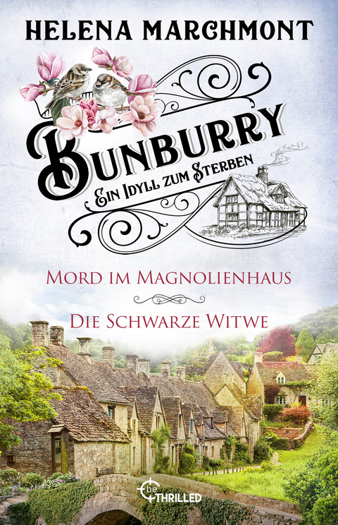 Bunburry - Ein Idyll zum Sterben: Mord im Magnolienhaus & Die Schwarze Witwe - Helena Marchmont