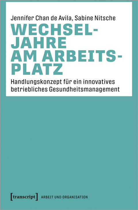 Wechseljahre am Arbeitsplatz - Jennifer Chan de Avila, Sabine Nitsche