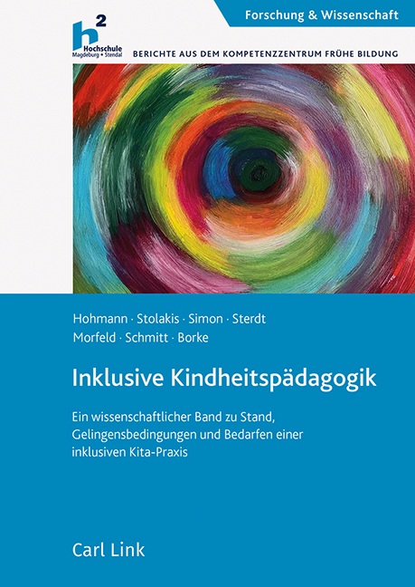 Inklusive Kindheitspädagogik - Sven Hohmann, Anja Stolakis, Eric Simon, Elena Sterdt, Matthias Morfeld, Annette Schmitt, Jörn Borke