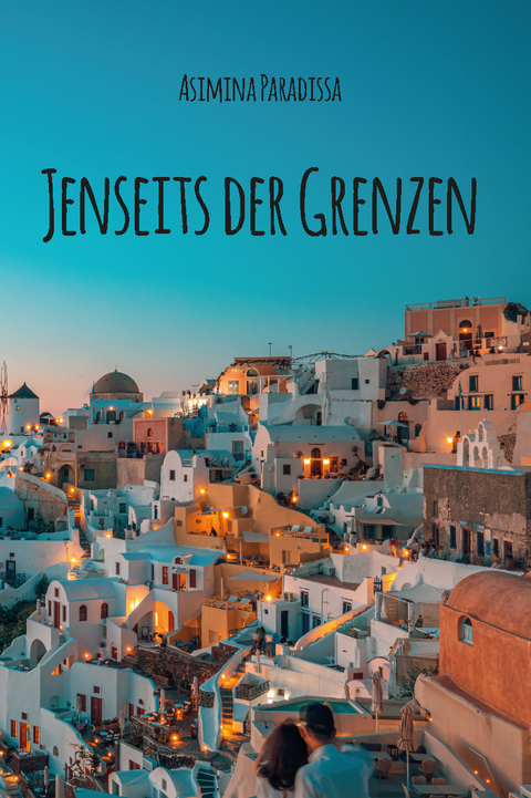 Jenseits der Grenzen - Asimina Paradissa