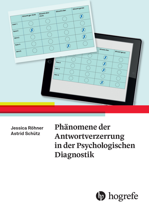 Phänomene der Antwortverzerrung in der Psychologischen Diagnostik - Jessica Röhner, Astrid Schütz