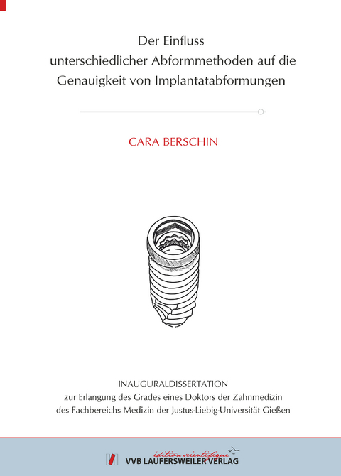 Der Einfluss unterschiedlicher Abformmethoden auf die Genauigkeit von Implantatabformungen - Cara Berschin