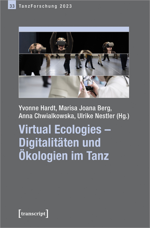 Virtual Ecologies - Digitalitäten und Ökologien im Tanz - 