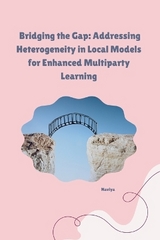 Bridging the Gap: Addressing Heterogeneity in Local Models for Enhanced Multiparty Learning -  Naviya