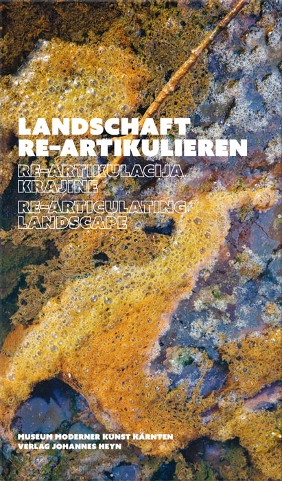 Landschaft re-artikulieren / Re-artikulacija krajine / Re-articulating landscape - Herwig Turk, Reinhard Braun