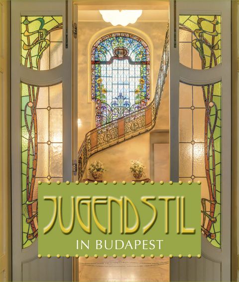 Jugendstil in Budapest - Harald A. Jahn