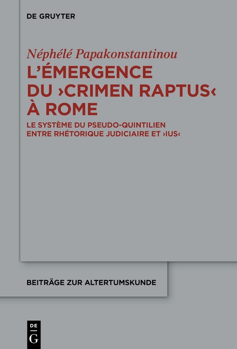 L’émergence du ›crimen raptus‹ à Rome - Néphélé Papakonstantinou