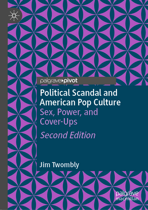 Political Scandal and American Pop Culture - Jim Twombly