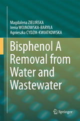 Bisphenol A Removal from Water and Wastewater - Magdalena ZIELIŃSKA, Irena WOJNOWSKA-BARYŁA, Agnieszka CYDZIK-KWIATKOWSKA