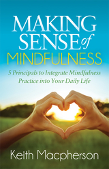 Making Sense of Mindfulness -  Keith Macpherson