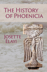 History of Phoenicia -  Josette Elayi