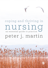 Coping and Thriving in Nursing - Peter Martin,  Author