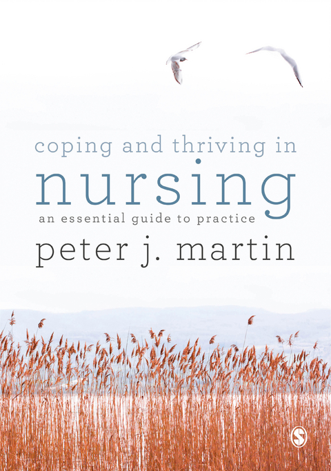 Coping and Thriving in Nursing - Peter Martin,  Author