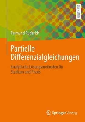 Partielle Differenzialgleichungen - Raimund Ruderich