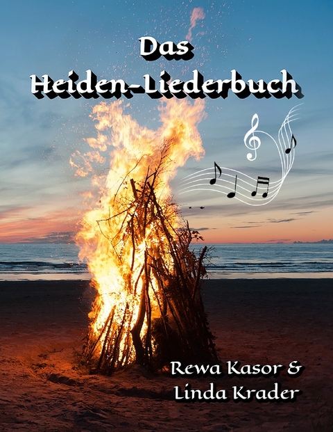 Das Heiden-Liederbuch - Rewa Kasor, Linda Krader