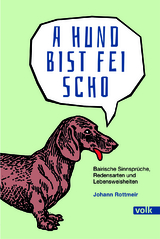 A Hund bist fei scho - Johann Rottmeir