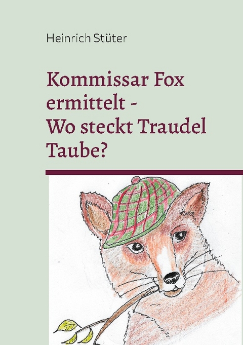 Kommisar Fox ermittelt. Wo steckt Traudel Taube? - Heinrich Stüter