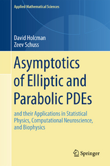 Asymptotics of Elliptic and Parabolic PDEs - David Holcman, Zeev Schuss