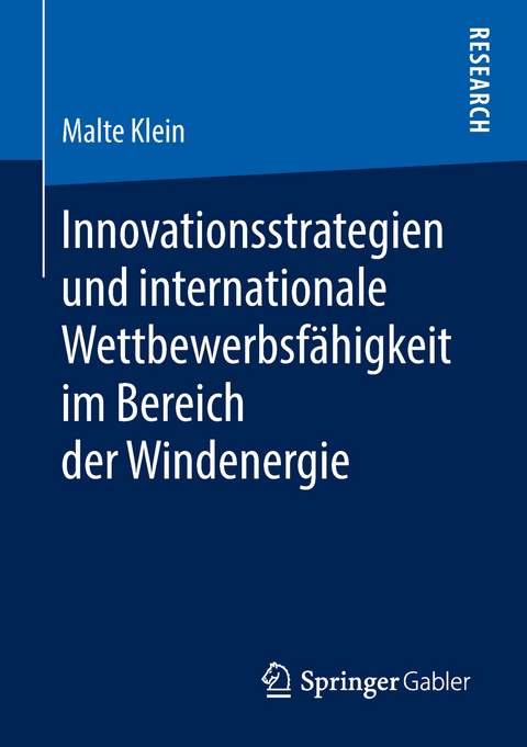 Innovationsstrategien und internationale Wettbewerbsfähigkeit im Bereich der Windenergie - Malte Klein