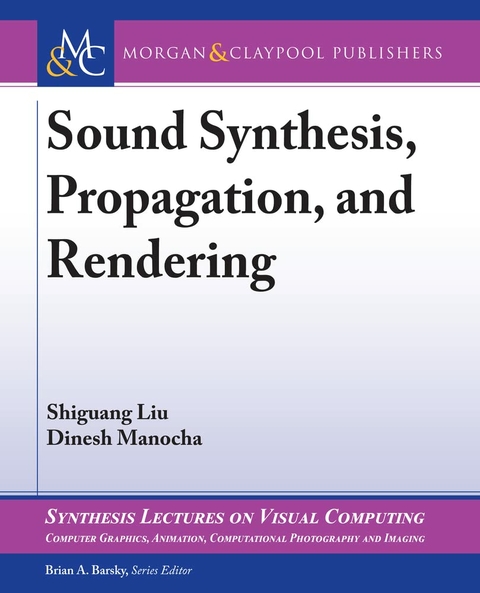 Sound Synthesis, Propagation, and Rendering - Shiguang Liu, Dinesh Manocha