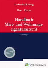 Handbuch Miet- und Wohneigentumsrecht - Harz, Annegret; Riecke, Olaf; Schmid, Michael J.