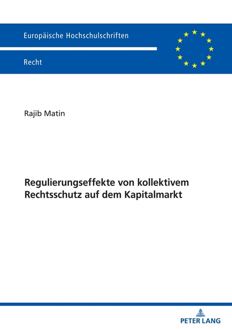 Regulierungseffekte von kollektivem Rechtsschutz auf dem Kapitalmarkt - Rajib Matin