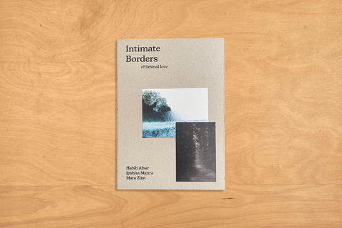 Intimate Boders - Züst Mara, Ipshita Maitra, Habib Afsar