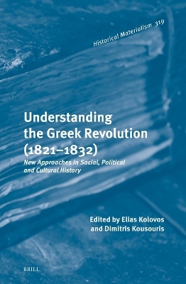 Understanding the Greek Revolution (1821–1832) - 