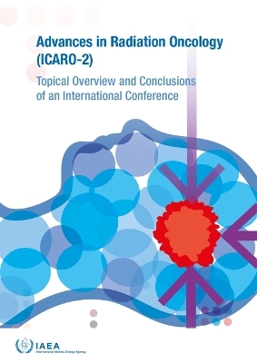 Advances in Radiation Oncology (ICARO-2) -  Iaea