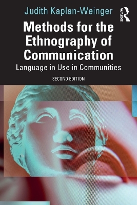 Methods for the Ethnography of Communication - Judith Kaplan-Weinger