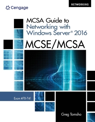 McSa Guide to Networking with Windows Server 2016, Exam 70-741, Loose-Leaf Version - Greg Tomsho