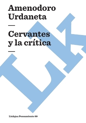 Cervantes y la cr�tica - Amenodoro Urdaneta