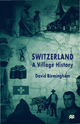 Switzerland: A Village History - Professor David Birmingham
